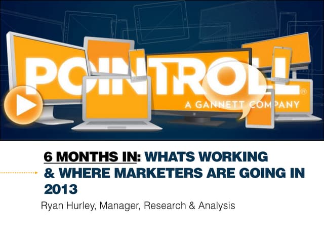 6 Months in: What’s Working and Where Marketers Are Going in 2013