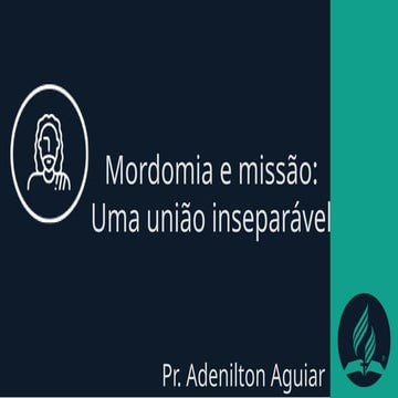 6_mordomia e missão_uma união inseparável.pptx