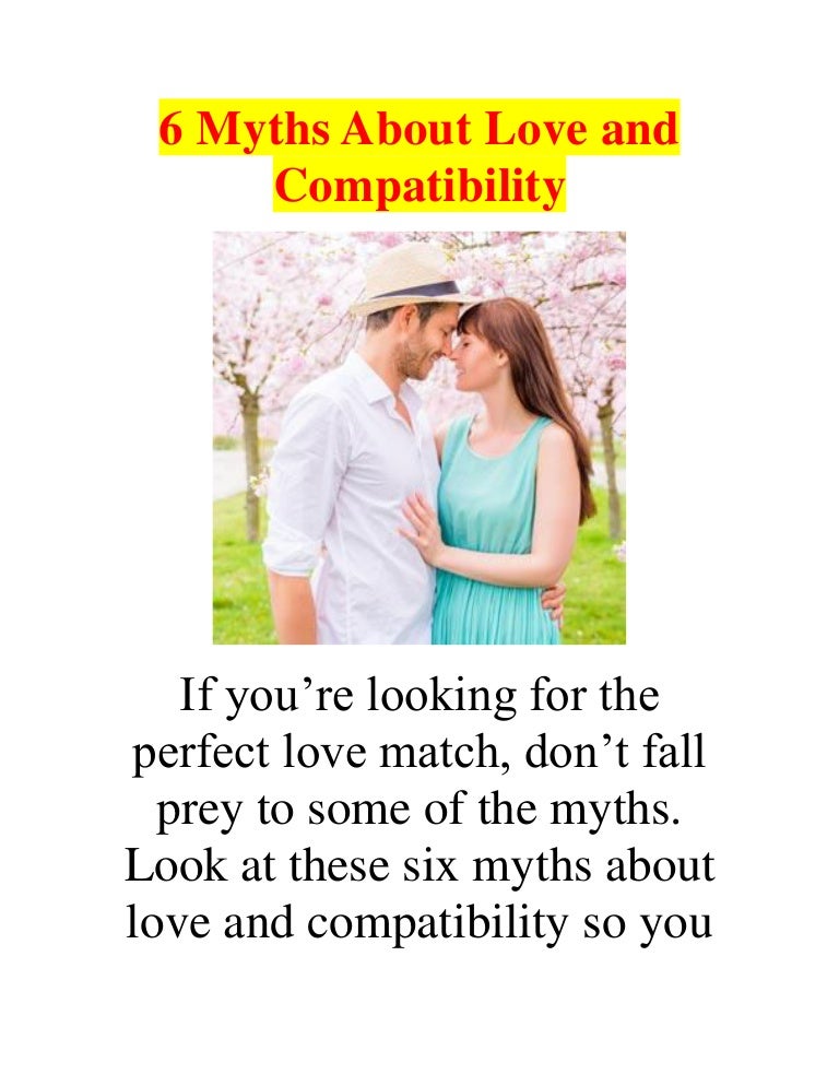 6 Myths About Love and Compatibility