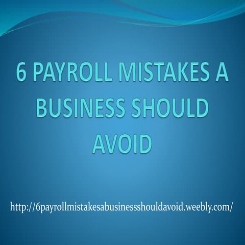 6 payroll mistakes a business should avoid