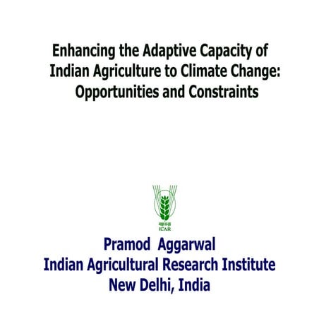 Enhancing the Adaptive Capacity of Indian Agriculture to Climate Change: Oppo...