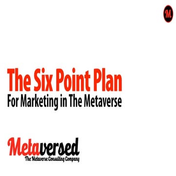 The Six Point Plan for Marketing in The Metaverse