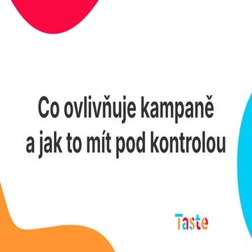 Co ovlivňuje kampaně a jak to mít pod kontrolou