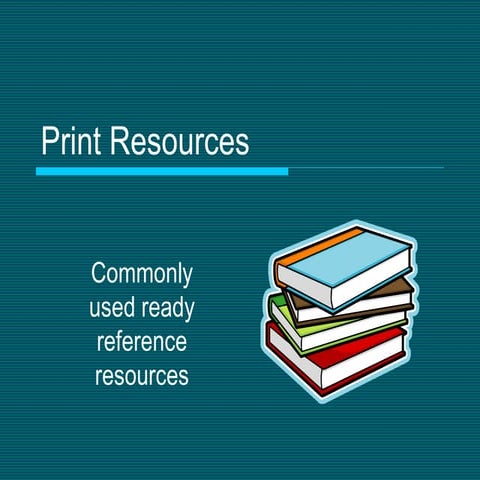 Print Resources