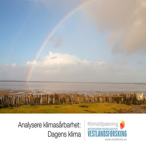 Prosessfase 1 Analysere klimasårbarhet - dagens klima