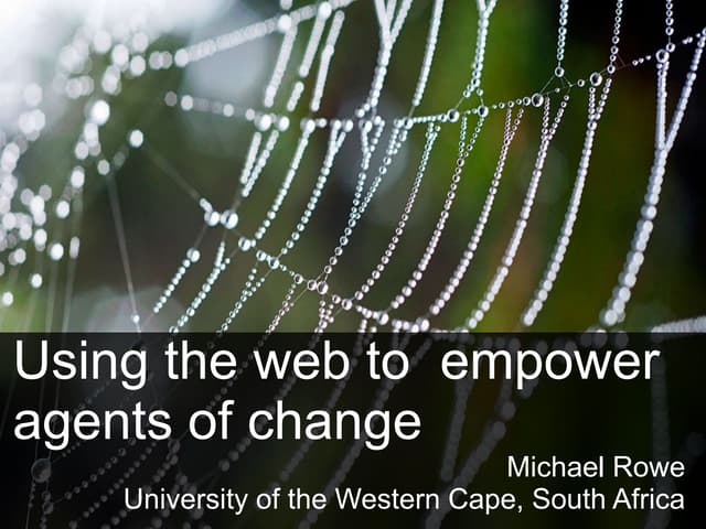 Using the web to empower agents of change