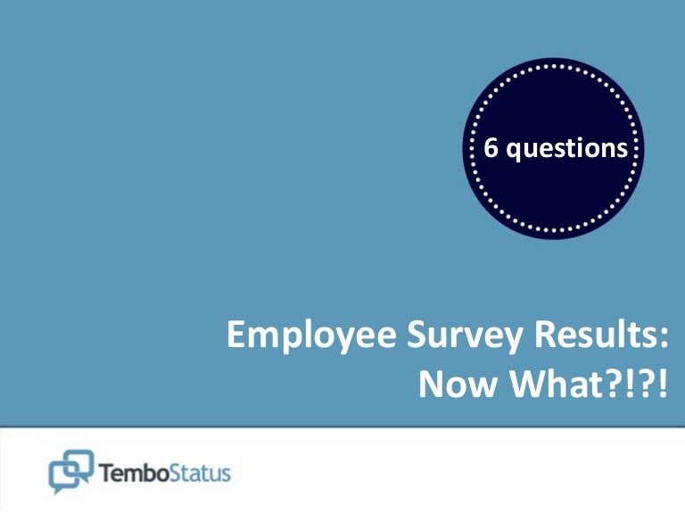 6 Questions After Your Employee Engagement Survey