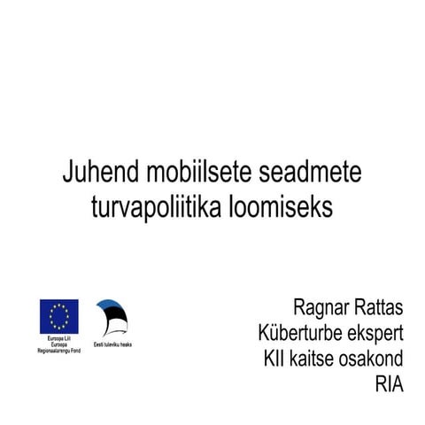 Juhend mobiilsete seadmeteturvapoliitika loomiseks (Ragnar Rattas)