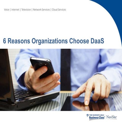 6 Reasons Organizations Choose DaaS