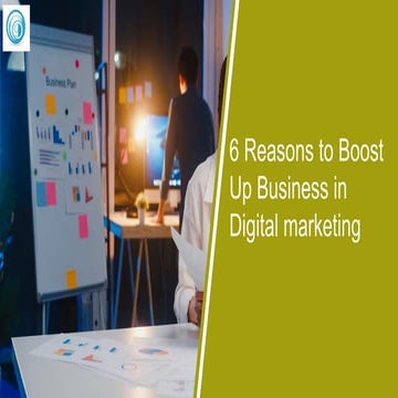 6 Reasons to Boost Up Business in Digital marketing
