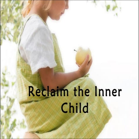 Reclaiming the Inner Child