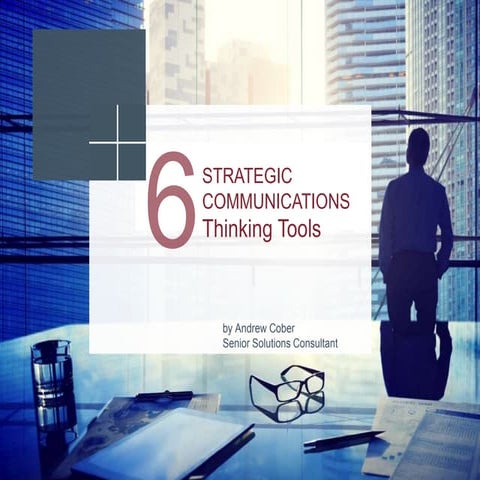 The Six Rs:  Strategic Communications Tools