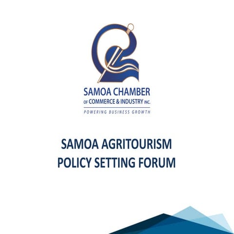 Samoa Agritourism Policy Setting Workshop 2016: Samoa Chamber of Commerce - A...