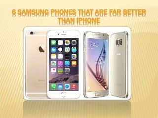 6 Samsung phones that are far better than iPhone