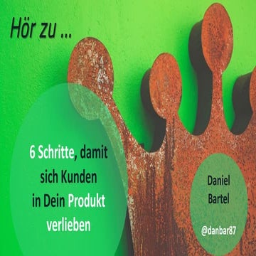 6 Schritte, damit sich Kunden in Dein Produkt verlieben