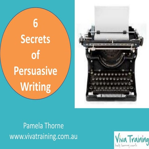 6 secrets of persuasive writing