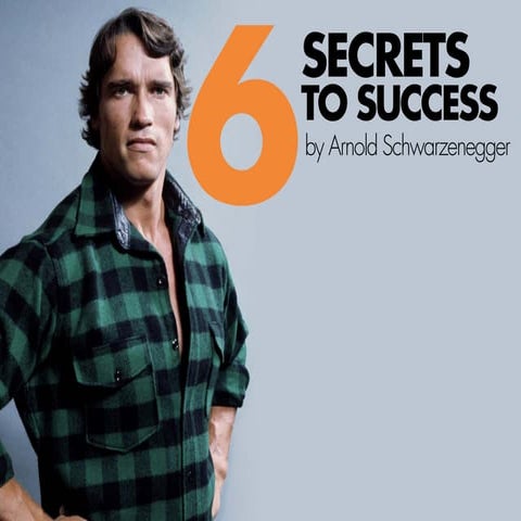 6 Secrets to Success by Arnold Schwarzenegger