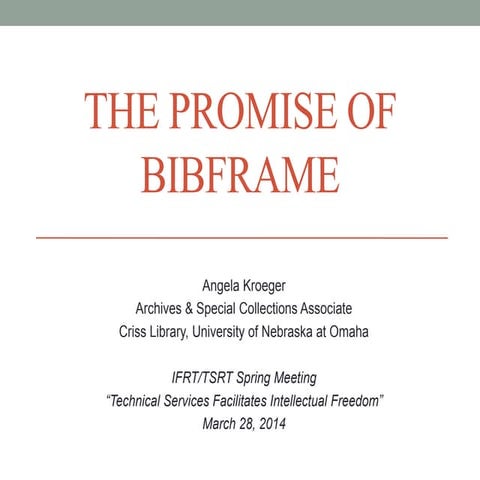 The Promise of BIBFRAME, by Angela Kroeger