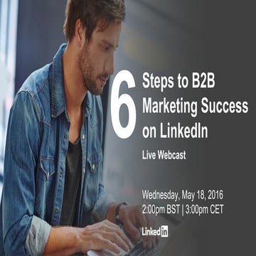 6 steps to b2b marketing success on LinkedIn