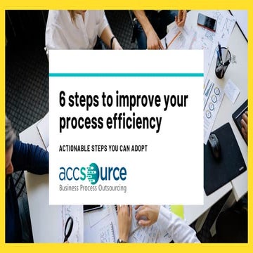 6 steps to improve your process efficiency by Accsource.pdf