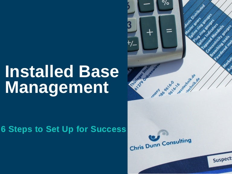 6 steps to success with installed base management