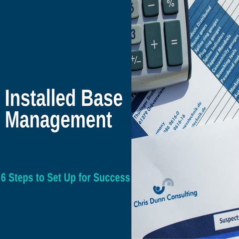 6 steps to success with installed base management