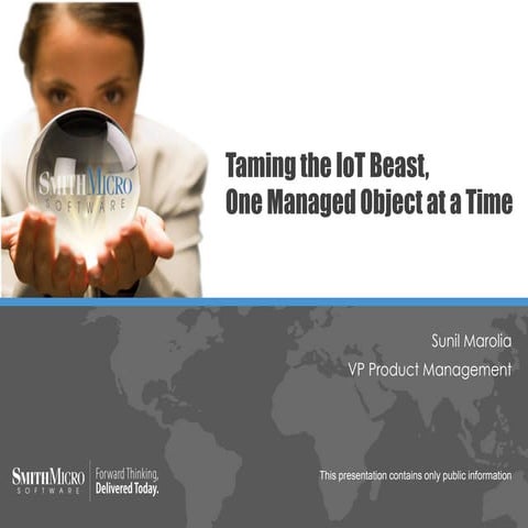 IoT Seminar (Jan. 2016) - (6) sunil marolia - taming the iot beast, one manag...