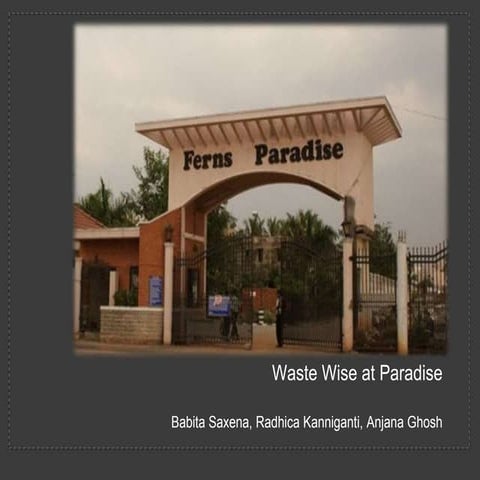 Solid Waste Management at Ferns Paradise - Presented in Waste Management event of ApnaComplex