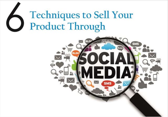 6 Techniques to sell your Product t...