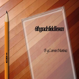 6th Grade Feild Lesson  Carmen Mtz