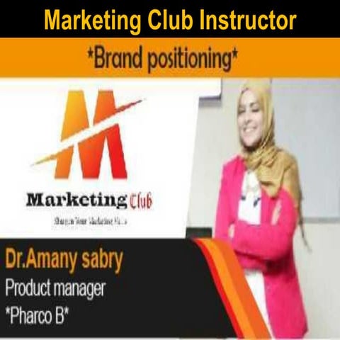 6th Alex Marketing Club (Brand Positioning) by.Dr.Amany Sabry