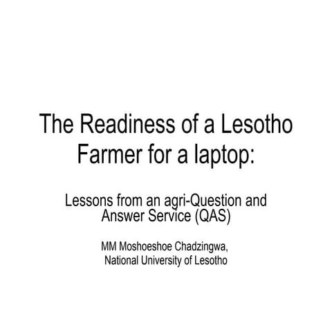 The Readiness of a Lesotho Farmer for a laptop: Lessons from an agri-Question...