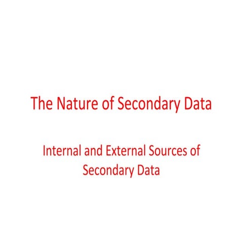 6) the nature of secondary data