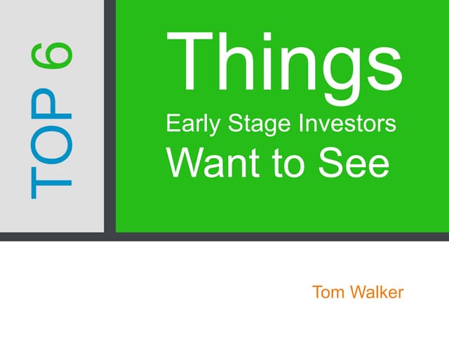 6 Things Early Stage Investors Want To See