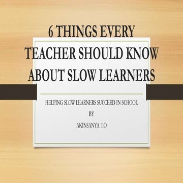 6 Things Every Teacher Should Know About Slow Learners