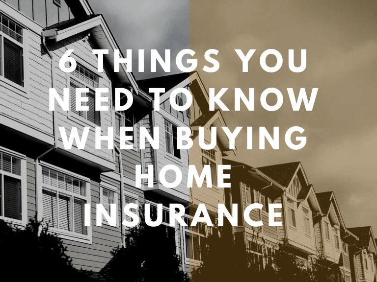 6 things you need to know when buying home insurance