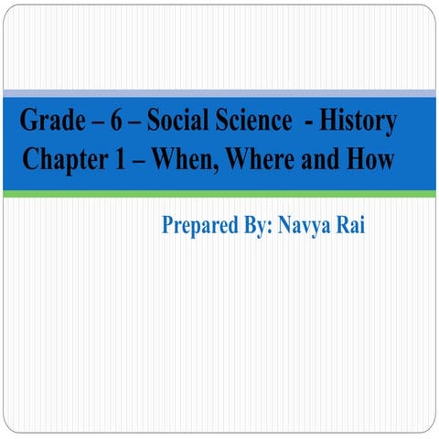 6th std 1. when, where and how
