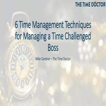 6 time management techniques for managing a time challenged boss