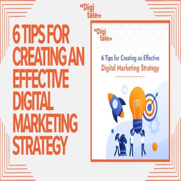 6 Tips for Creating an Effective Digital Marketing Strategy | PDF