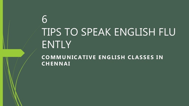 6 Tips To Speak English Fluently