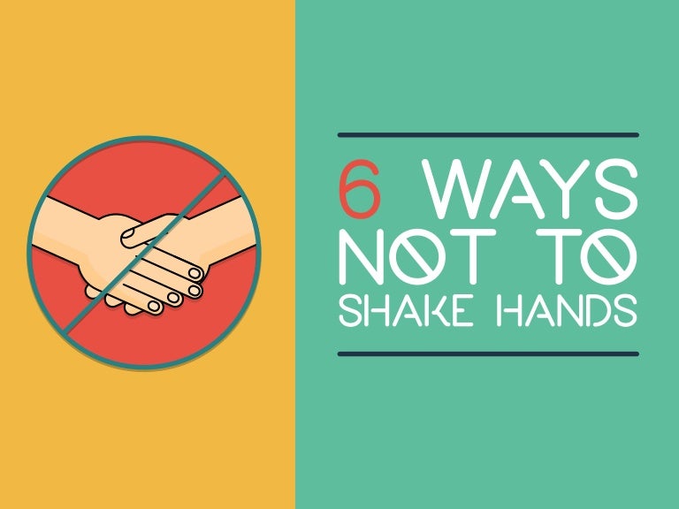 6 Ways NOT To Shake Hands