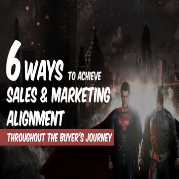 6 ways to achieve sales and marketing alignment throughout the buyer's journey