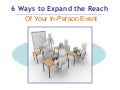6 Ways to Expand the Reach of Your In-Person Event