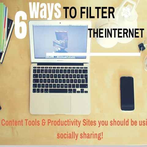 6 Tools and Software you should use to filter the internet for content curati...
