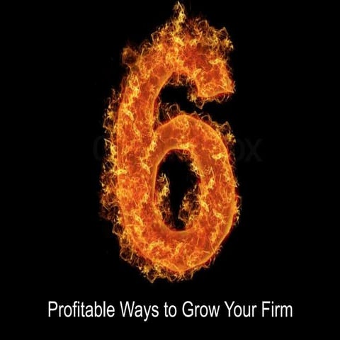 6 ways to grow your firm for slideshare