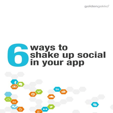 6 ways to shake up social your app