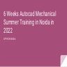 6 Weeks Autocad Mechanical Summer Training in Noida in 2022