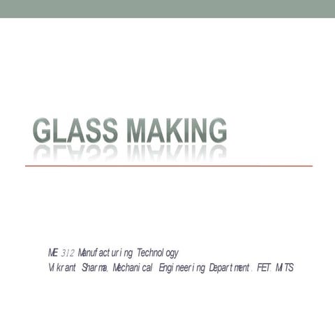 7. glass making