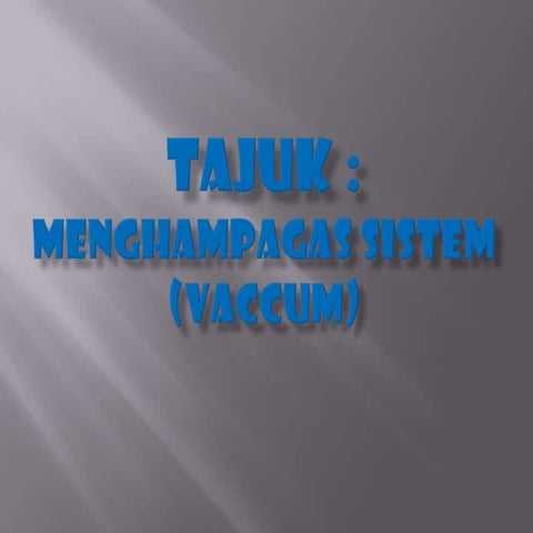 7. vakum(hampa gas penghawa dingin)