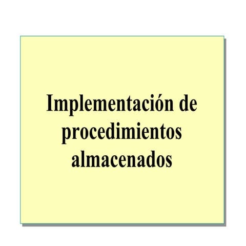 7.1.  procedimientos almacenados